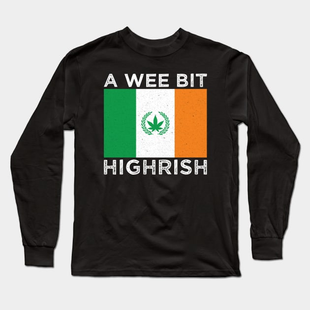 Vintage A Wee Bit Highrish - Ireland Flag St. Patrick's Day Long Sleeve T-Shirt by Whimsical Thinker